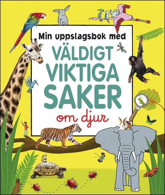 Min uppslagsbok med väldigt viktiga saker om djur