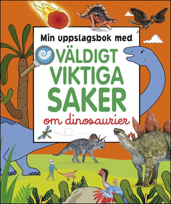 Min uppslagsbok med väldigt viktiga saker om dinosaurier