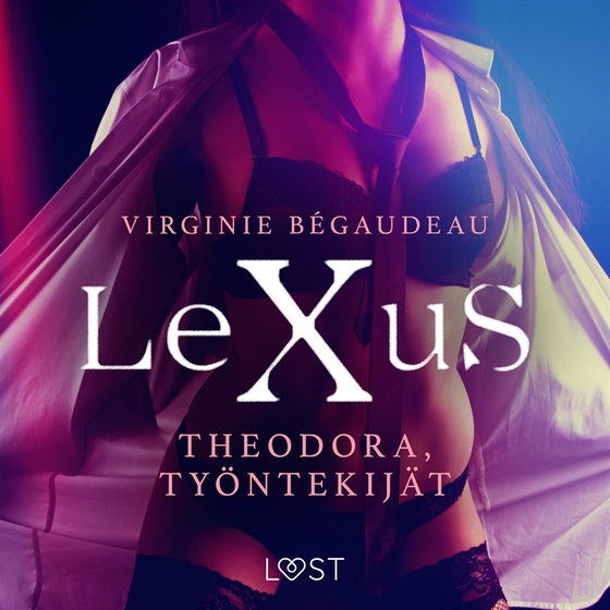 LeXuS: Theodora, Työntekijät - eroottinen dystopia (ljudbok) av Virginie Bégaudeau