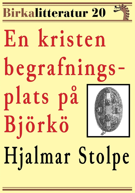 En kristen begrafningsplats på Björkö. Birkalitteratur nr 20. Återutgivning av texter från år 1878 och 1880