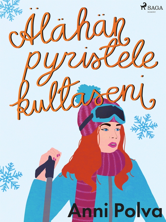 Älähän pyristele, kultaseni (e-bok) av Anni Polva