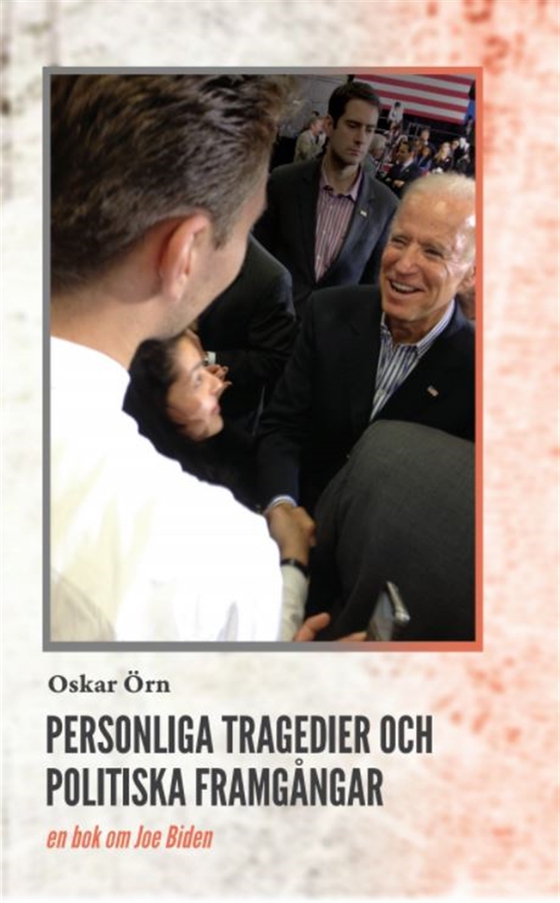 Personliga tragedier och politiska framgångar - en bok om Joe Biden