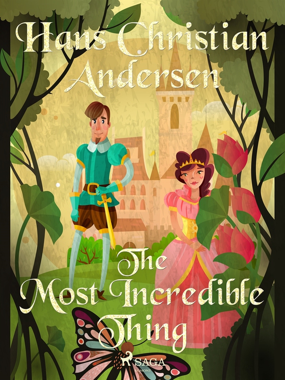 The Most Incredible Thing (e-bok) av Hans Christian Andersen