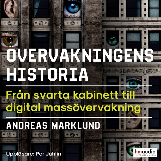 Övervakningens historia. Från svarta kabinett till digital massövervakning