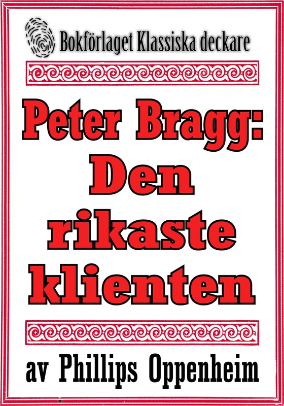 Peter Bragg: Den rikaste klienten. Återutgivning av text från 1928
