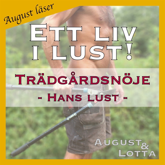 Trädgårdsnöje ~ Genom hans ögon ~ August läser - erotiska noveller