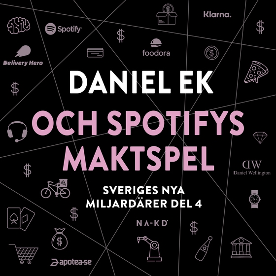 Sveriges nya miljardärer (4) : Daniel Ek och Spotifys maktspel