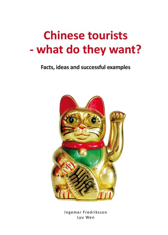 Chinese tourists - what do they want? Facts, ideas and successful examples