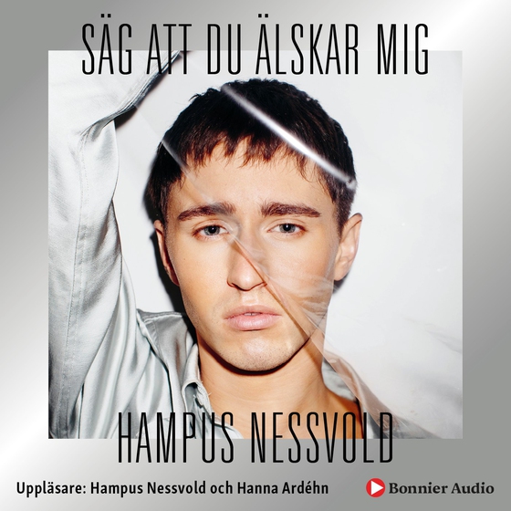 Säg att du älskar mig (ljudbok) av Hampus Nessvold