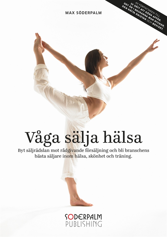 Våga sälja hälsa (e-bok) av Max Söderpalm