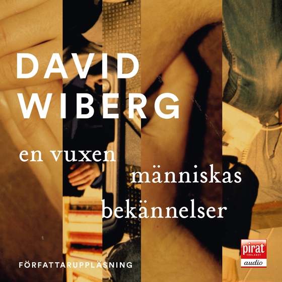 En vuxen människas bekännelser (ljudbok) av David Wiberg