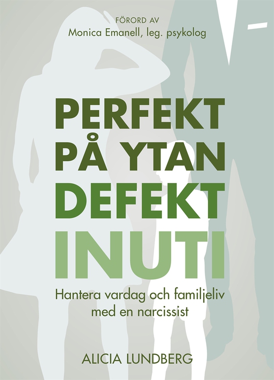 Perfekt på ytan defekt inuti: hantera vardag och familjeliv med en narcissist