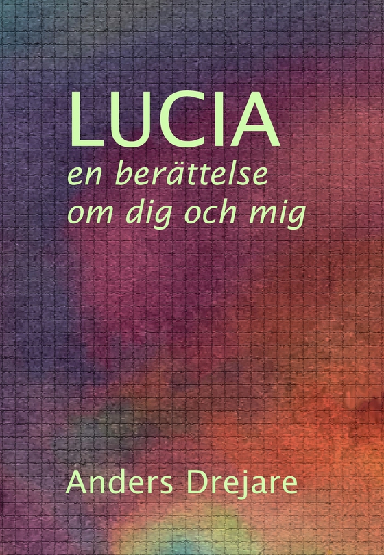 Lucia - en berättelse om dig och mig