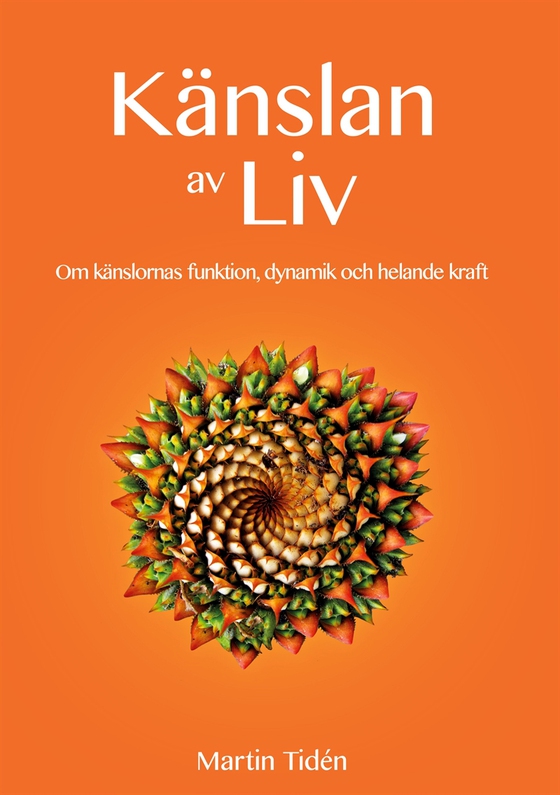 Känslan av liv: Om känslornas funktion, dynamik och helande kraft