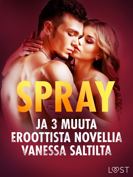 Spray ja 3 muuta eroottista novellia Vanessa Saltilta (e-bok) av Vanessa Salt