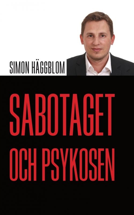 Sabotaget och psykosen (e-bok) av Simon Häggblom