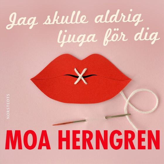 Jag skulle aldrig ljuga för dig (ljudbok) av Moa Herngren