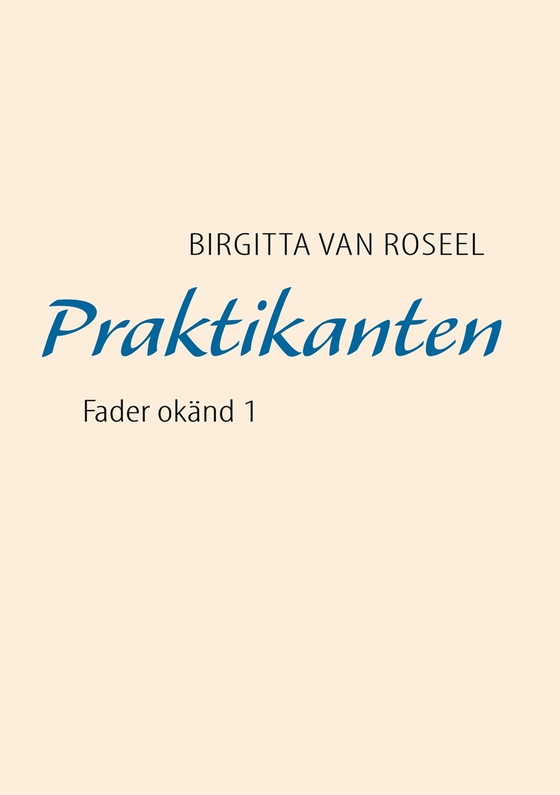 Praktikanten: Fader okänd 1