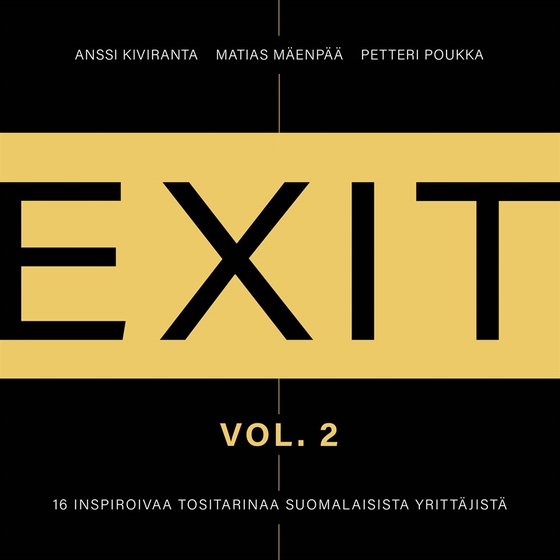 EXIT 2 - 16 inspiroivaa tositarinaa suomalaisista yrittäjistä