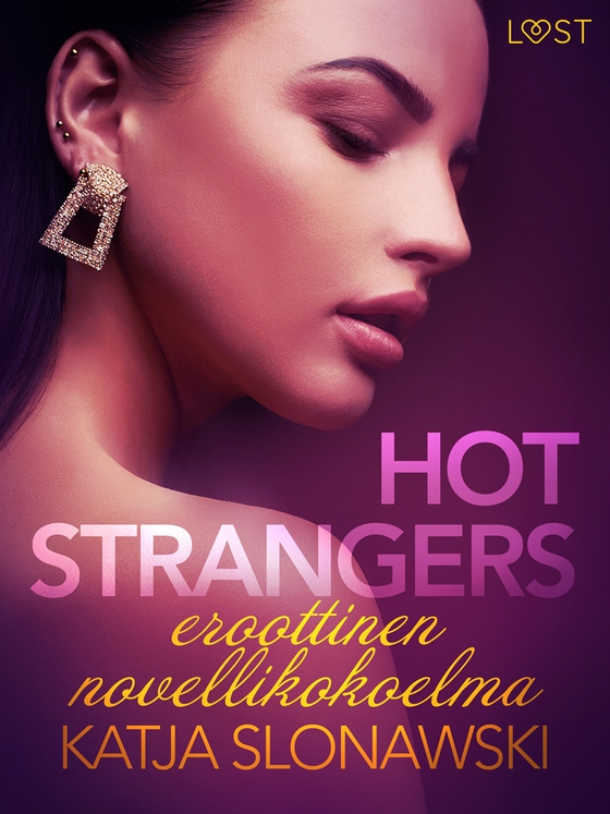 Hot strangers: eroottinen novellikokoelma (e-bok) av Katja Slonawski