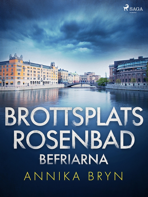 Brottsplats Rosenbad: befriarna (e-bok) av Annika Bryn