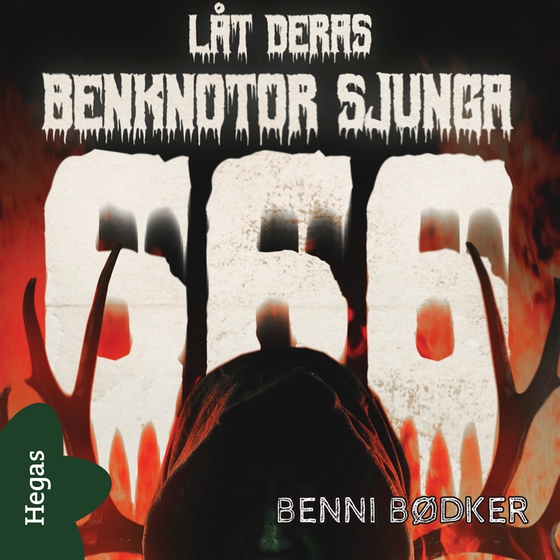666 – Låt deras benknotor sjunga