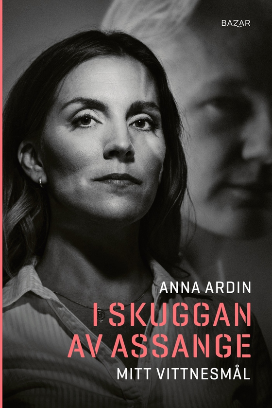 I skuggan av Assange : mitt vittnesmål (e-bok) av Anna Ardin