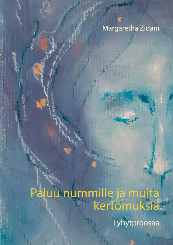 Paluu nummille ja muita kertomuksia: Lyhytproosaa
