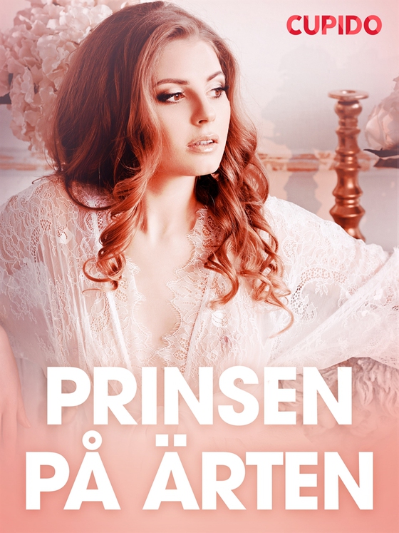 Prinsen på ärten - erotiska noveller (e-bok) av Cupido