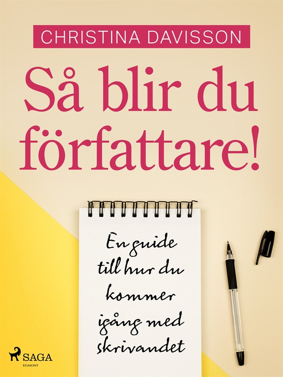 Så blir du författare! En guide till hur du kommer igång med skrivandet