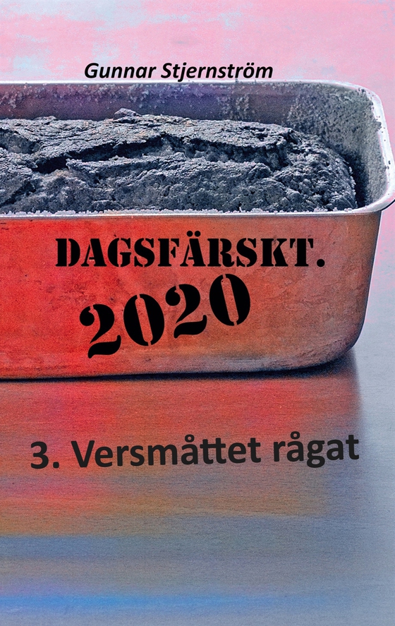 Dagsfärskt 3 - Versmåttet rågat: Dagsverser i realtid