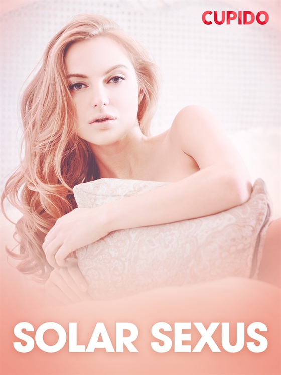 Solar Sexus - erotiska noveller (e-bok) av Cupido