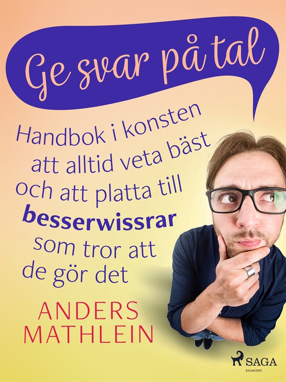 Ge svar på tal : handbok i konsten att alltid veta bäst – och att platta till besserwissrar  som tror att de gör det