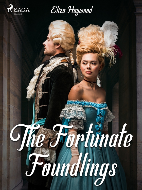 The Fortunate Foundlings (e-bok) av Eliza Haywood