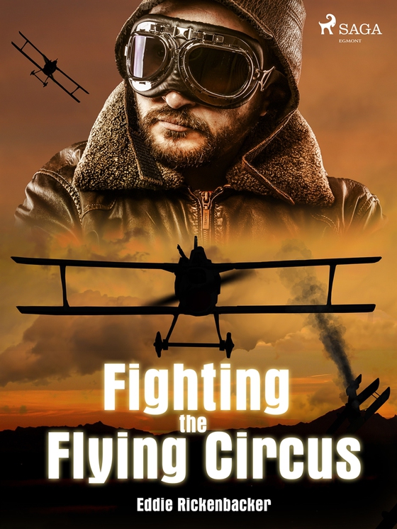 Fighting the Flying Circus (e-bok) av Eddie Rickenbacker
