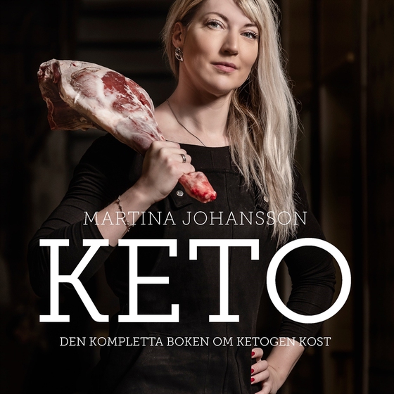 Keto: den kompletta boken om ketogen kost