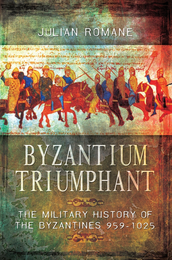 Byzantium Triumphant (e-bok) av Julian Romane