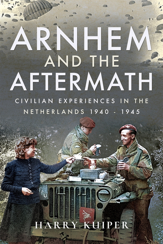 Arnhem and the Aftermath (e-bok) av Harry Kuiper