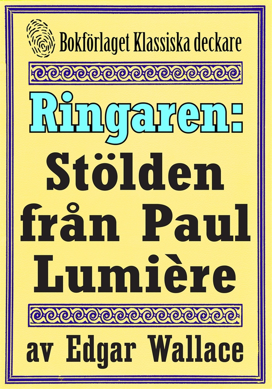 Ringaren. Stölden från Paul Lumière. Återutgivning av text från 1928