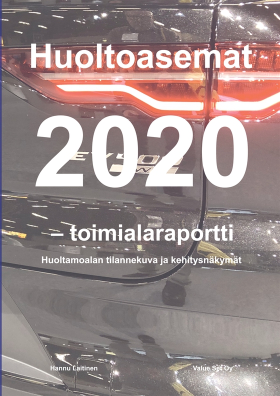 Huoltoasemat 2020 - toimialaraportti: Huoltamoalan tilannekuva ja kehitysnäkymät (e-bok) av Hannu Laitinen