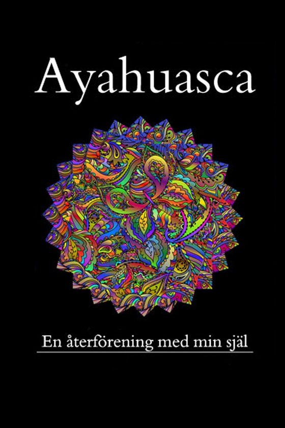 Ayahuasca, en återförening med min förlorade själ (ljudbok) av Tomas Öberg
