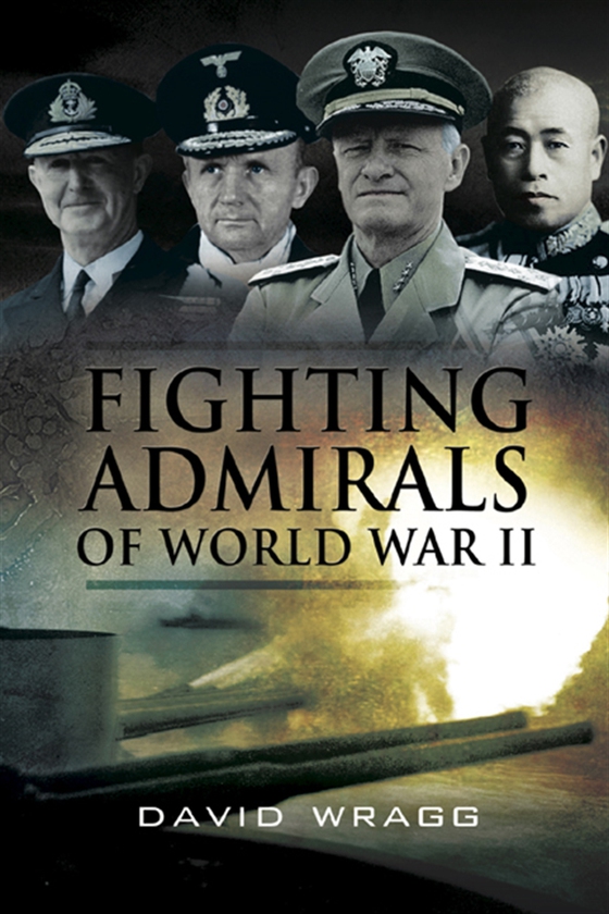 Fighting Admirals of WWII (e-bok) av David Wragg