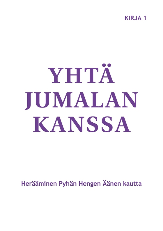 Yhtä Jumalan kanssa: Herääminen Pyhän Hengen Äänen kautta