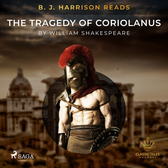 B. J. Harrison Reads The Tragedy of Coriolanus (ljudbok) av William Shakespeare