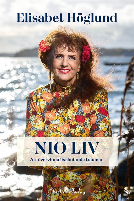 Nio liv - att övervinna livshotande trauman