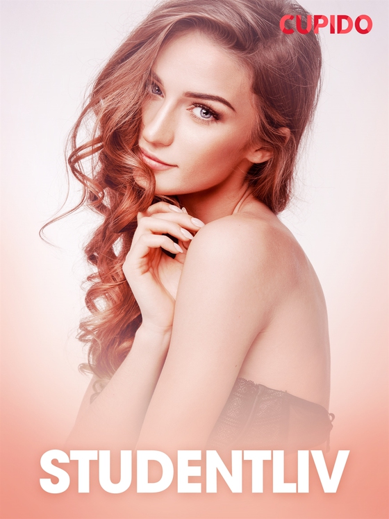 Studentliv - erotiska noveller (e-bok) av Cupido