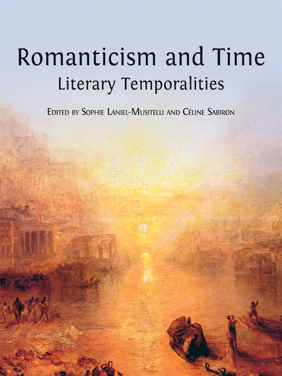 Romanticism and Time: Literary Temporalities