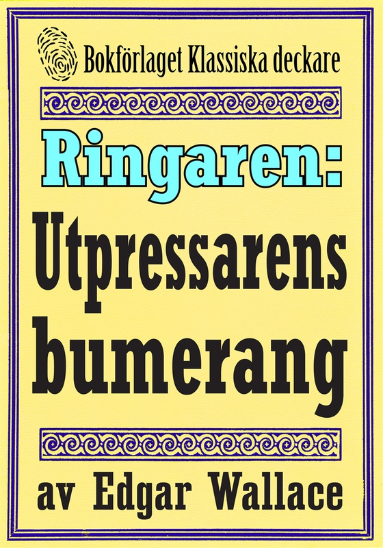 Ringaren. Utpressarens bumerang. Återutgivning av text från 1928