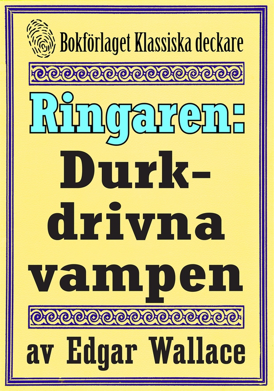 Ringaren. Den durkdrivna vampen. Återutgivning av text från 1928
