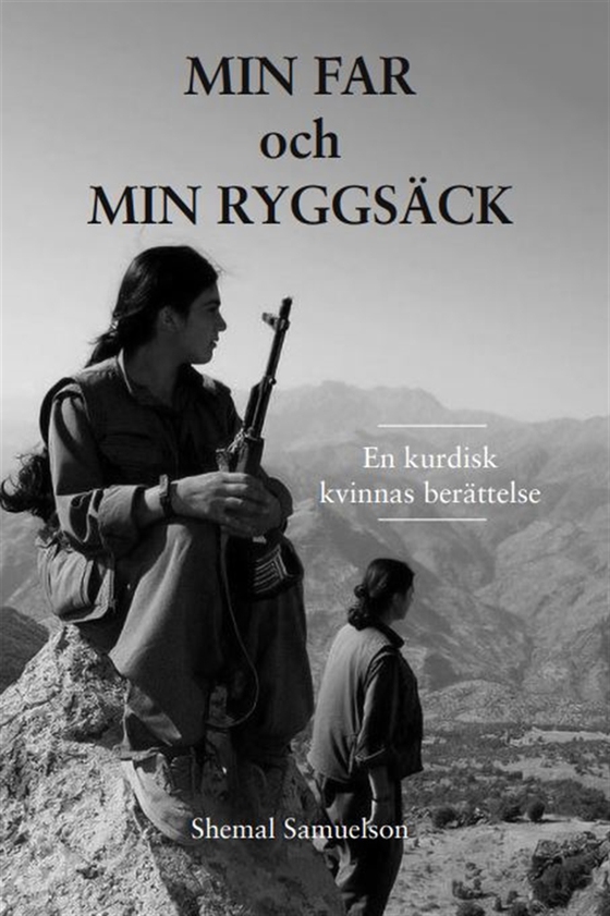 Min far och min ryggsäck "En kurdisk kvinnas berättelse"